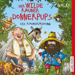 Der wilde Räuber Donnerpups - Die Räuberprüfung, 1 Audio-CD