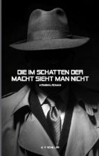 Die im Schatten der Macht sieht man nicht