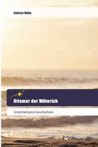 Ottomar der Wüterich