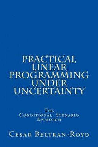 Practical Linear Programming under Uncertainty: The Conditional Scenario Approach