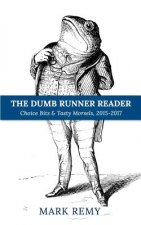 The Dumb Runner Reader: Choice Bits & Tasty Morsels, 2015-2017