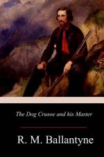 The Dog Crusoe and his Master