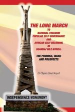 The Long March to National Freedom in Uganda/Nile Africa: The Promises and Tasks