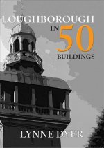 Loughborough in 50 Buildings