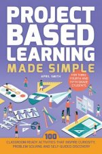 Project Based Learning Made Simple