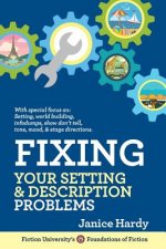 Fixing Your Setting and Description Problems: Revising Your Novel: Book Three