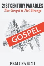 21st Century Parables: The Gospel is Not Strange