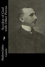 Accolon of Gaul with Other Poems