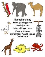 Svenska-Malay Bilduppslagsbok med djur för tv?spr?kiga barn Kamus Haiwan Bergambar Kanak-kanak Dwibahasa