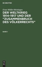 Ernst Muller-Meiningen: Der Weltkrieg 1914-1917 Und Der 