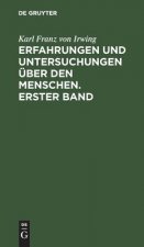 Erfahrungen und Untersuchungen uber den Menschen. Erster Band