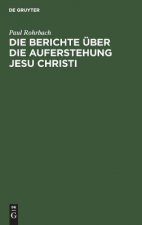 Berichte uber die Auferstehung Jesu Christi