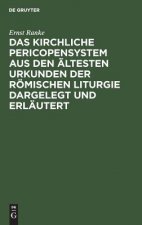 Kirchliche Pericopensystem aus den altesten Urkunden der Roemischen Liturgie dargelegt und erlautert