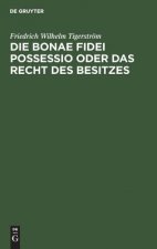 bonae fidei possessio oder das Recht des Besitzes