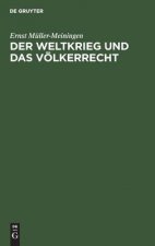 Weltkrieg Und Das Voelkerrecht