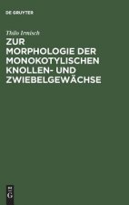 Zur Morphologie Der Monokotylischen Knollen- Und Zwiebelgewachse