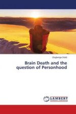 Brain Death and the question of Personhood