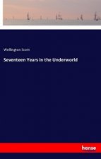 Seventeen Years in the Underworld
