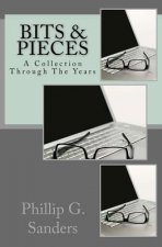 Bits & Pieces: A Collection Through The Years