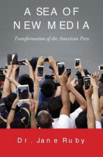A Sea of New Media: Transformation of the American Press
