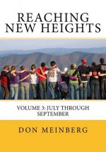 Reaching New Heights: Volume 3: Volume 3: July through September