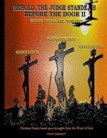 Behold the Judge Standeth Before the Door II: Which Cross Are You On?