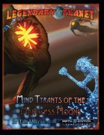 Legendary Planet: Mind Tyrants of the Merciless Moons (5E)
