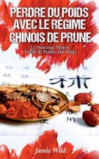 Perdre du Poids Avec le Regime Chinois de Prune