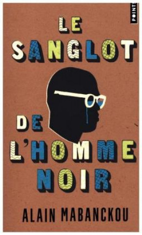 Le sanglot de l'homme noir