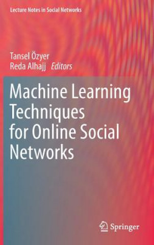 Machine Learning Techniques for Online Social Networks