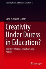 Creativity Under Duress in Education?