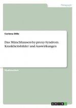 Das Münchhausen-by-proxy-Syndrom. Krankheitsbilder und Auswirkungen