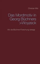 Mordmotiv in Georg Buchners >Woyzeck