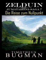 Zelduin - Die Reise zum Nullpunkt