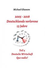 2005 - 2018: Deutschlands verlorene 13 Jahre