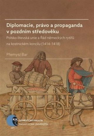 Diplomacie, právo a propaganda v pozdním středověku