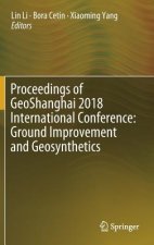 Proceedings of GeoShanghai 2018 International Conference: Ground Improvement and Geosynthetics
