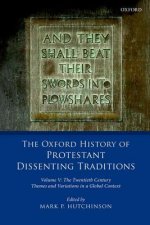 Oxford History of Protestant Dissenting Traditions, Volume V