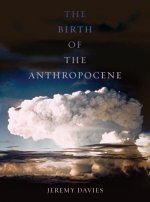 Birth of the Anthropocene