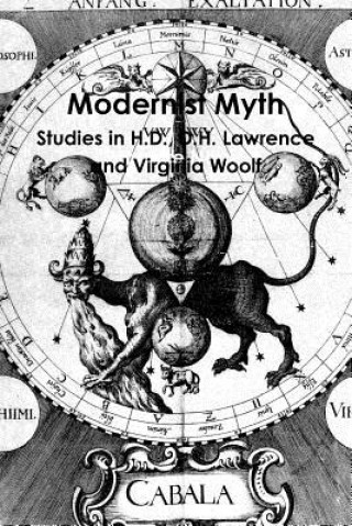 Modernist Myth: Studies in H.D., D.H. Lawrence, and Virginia Woolf