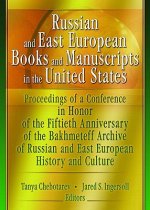 Russian and East European Books and Manuscripts in the United States