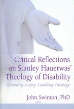 Critical Reflections on Stanley Hauerwas' Theology of Disability