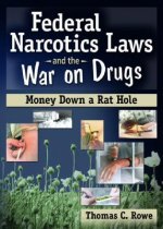 Federal Narcotics Laws and the War on Drugs