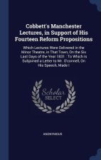 COBBETT'S MANCHESTER LECTURES, IN SUPPOR