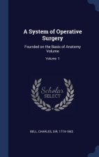 A SYSTEM OF OPERATIVE SURGERY: FOUNDED O