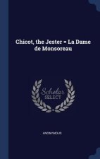 CHICOT, THE JESTER   LA DAME DE MONSOREA