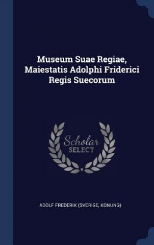 MUSEUM SUAE REGIAE, MAIESTATIS ADOLPHI F