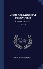 COURTS AND LAWYERS OF PENNSYLVANIA: A HI