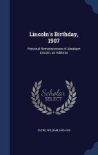 LINCOLN'S BIRTHDAY, 1907: PERSONAL REMIN