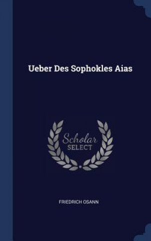 UEBER DES SOPHOKLES AIAS